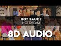 Nct dream  hot sauce 8d audio use headphones  romanized lyrics