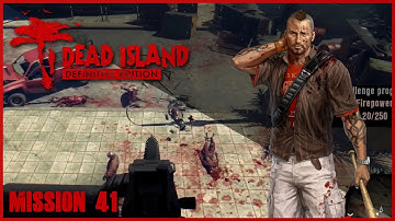 Dead Island Playthrough  - Mission 41 - Bitter Return [No Commentary]