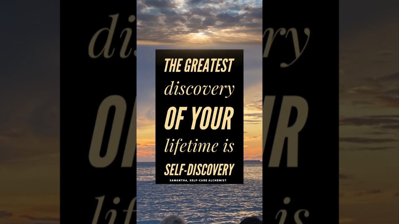 The greatest discovery is #selfdiscovery