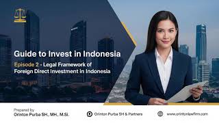 Episode 2   Legal Framework of Foreign Direct Investment in Indonesia