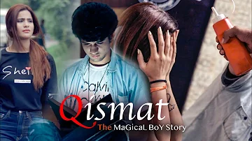 Qismat - The Magical Boy Story | Magic Love Story | Qismat 3 | By Unknown Boy Varun