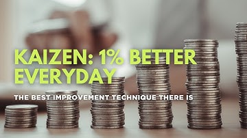 The Power of Kaizen: 1% Better Every Day