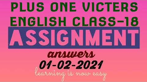 Plus one english class-18 assignment answers 01-02-2021(victers)
