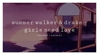 summer walker & drake - girls need love [slowed + reverb]