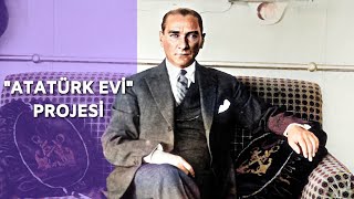 Atatürkün Kişisel Eşyalarının Sergilendiği Atatürk Evi Projesi Görkemli Hatıralar 10 Ocak 2021
