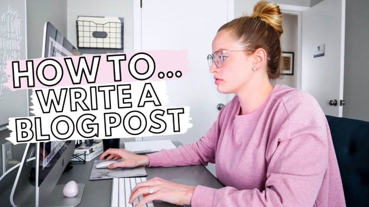 how to write a blog post youtube