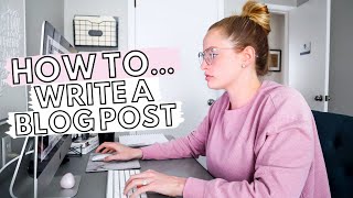 HOW TO WRITE A BLOG POST FOR BEGINNERS: Tips To Create AMAZING Blog Posts From The Start