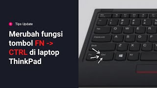 cara menukar tombol keyboard fn (fungsi) dan ctrl (kontrol) di bios laptop thinkpad