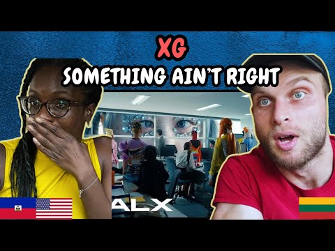 REACTION TO XG - SOMETHING AIN'T RIGHT (Official Music Video) | FIRST TIME WATCHING