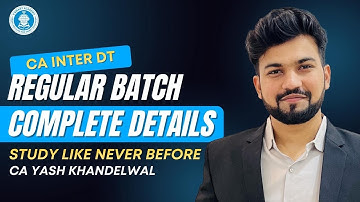 New Batch Info DT Taxation | CA CMA Inter F2F & Live Lectures | Regular | 2026 Exams | CA Yash K Sir