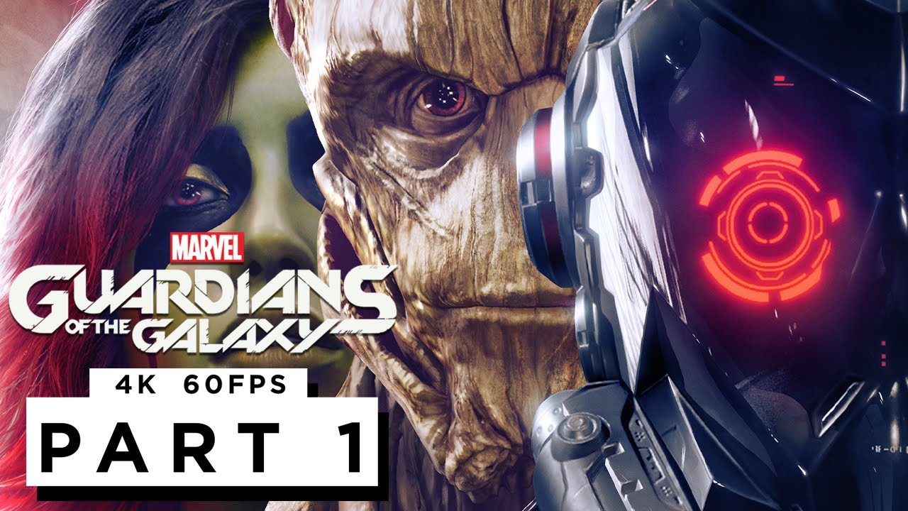MARVEL'S GUARDIANS OF THE GALAXY Walkthrough Gameplay Part 1 - (4K ...