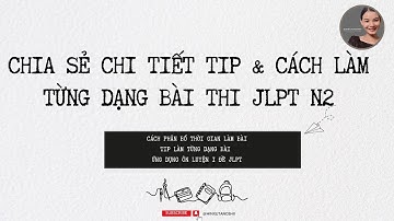 HƯỚNG DẪN CHI TIẾT CÁCH LÀM TỪNG MONDAI TRONG ĐỀ JLPT N2 - HINXU TANOSHII