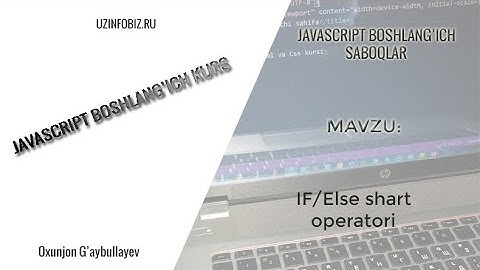 9. Javascript dasturlash tilida if else shart operatori