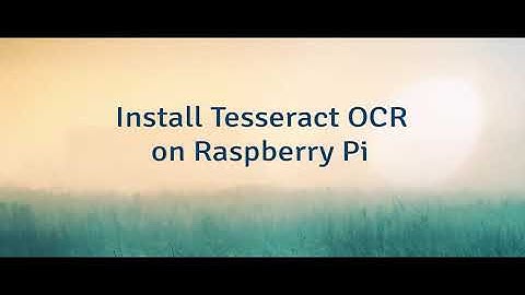 Install Tesseract OCR on Raspberry Pi