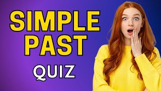 Simple Past Quiz ➡️ Simple Past Test to Check your Grammar