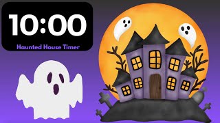 10 Minute Timer | Ghost - Haunted House | October Halloween Fun