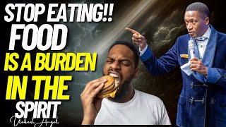 MUST WATCH🔥🔥FOOD IS A BURDEN IN THE SPIRIT // DO THIS TO GENERATE FIRE INSIDE OF YOU // UEBERT ANGEL
