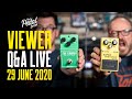 Viewer Comments & Questions LIVE! 29 June 2020 – That Pedal Show