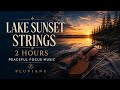 Lake Sunset Strings Focus for Focus & Study | 2 Hours