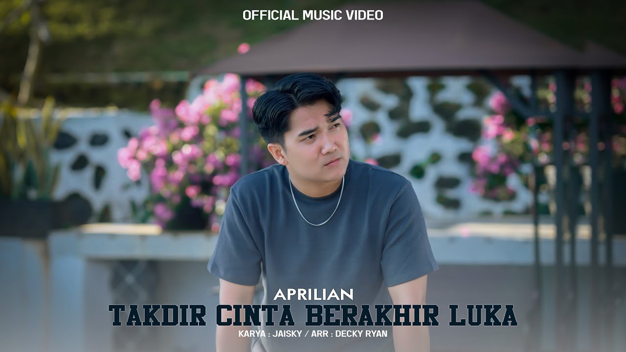 Aprilian - Takdir Cinta Berakhir Luka (Official Music Video)
