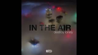 Watch Destroy Lonely In The Air video