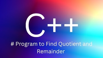 C++ Program to Find Quotient and Remainder