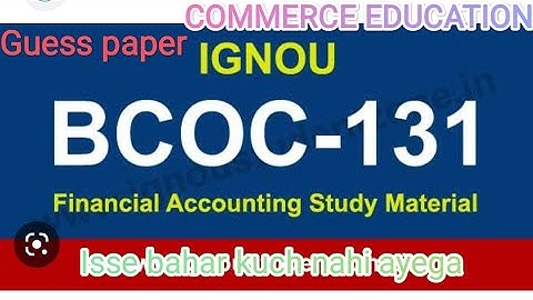 Bcom g bcoc 131 previous year Guess paper with practical questions and Notes