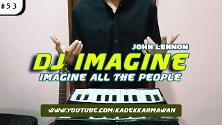 DJ IMAGINE JOHN LENNON IMAGINE ALL THE PEOPLE REMIX FULL BASS