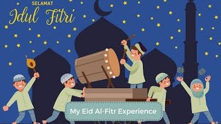 CERITA LEBARAN DALAM BAHASA INGGRIS | MY EID AL-FITR EXPERIENCE