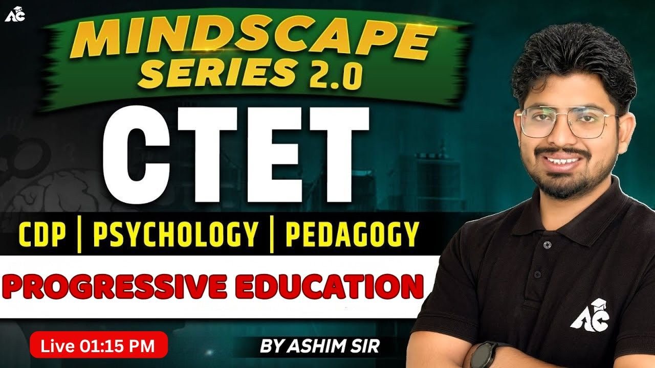 CTET 2026 | CTET CDP, Psychology & Pedagogy | PROGRESSIVE EDUCATION MCQs | By Ashim Sir