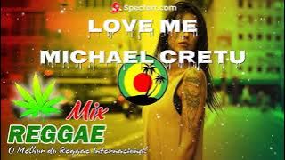 LOVE ME - MICHAEL CRETU (Reggae Mix) Ft Dj Rafzkie Remix