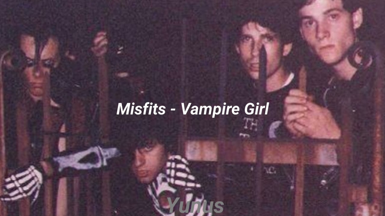 Misfits Vampire Girl Türkçe Çeviri YouTube