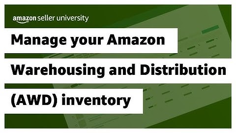 Manage your Amazon Warehousing and Distribution (AWD) inventory