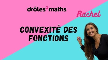 Replay Cours Terminale - Convexité des Fonctions