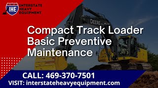 Compact Track Loader Basic Preventive Maintenance