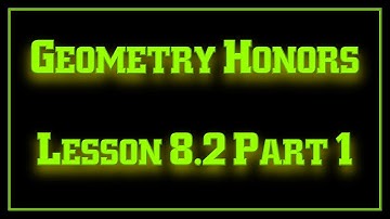 Geometry Lesson 8.2 Part 1 Screencast 2018-2019