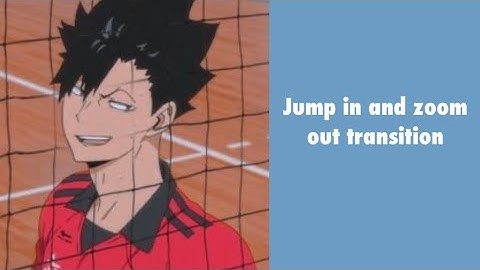 | CCP | Jump in and Zoom out transition