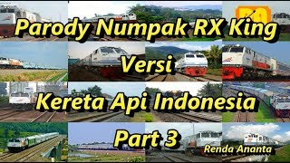 Parody Numpak RX King Versi Kereta Api Indonesia Part 3