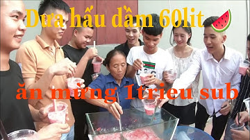 Bà Tân ăn mừng đạt 1 triệu sub với gia đình và hàng xóm với chậu dưa hấu dầm 60lit