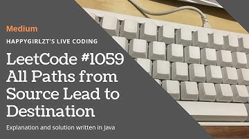 LeetCode 1059. All Paths from Source Lead to Destination Explanation and Solution