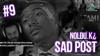 Noldu Ki ¿ | Sad Post | #9