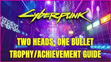 Cyberpunk 2077 | Two Heads, One Bullet Trophy/Achievement - Kill 2 Enemies with One Sniper Shot
