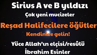 Necm suresi (Sirius A ve B); çok yeni mucizeler. Reşat Halifecilere öğütler. Kendinize gelin.