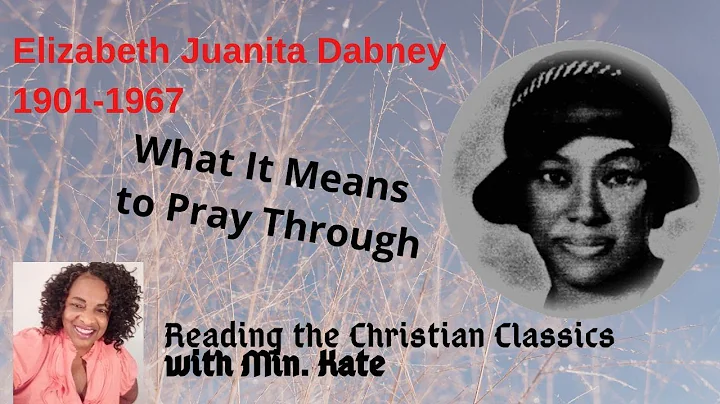 Elizabeth EJ Dabney What It Means to Pray Through ...