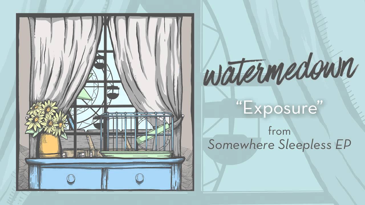 Watch WATERMEDOWN "Exposure" on YouTube Watch WATERMEDOWN "Exposure" on YouTube