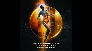 Within Temptation - Shed My Skin (feat. Annisokay)