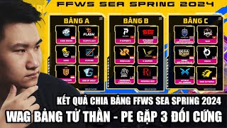 TALKSHOW | Chia bảng FFWS SEA Spring 2024: WAG vào bảng tử thần, PE nặng chiến thuật | BLV Rikaki