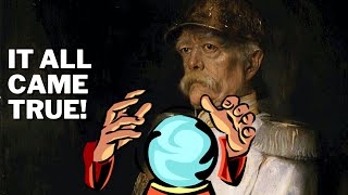 What Otto Von Bismarck Predicted About Europe 