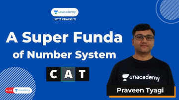 A Super funda of Number System | CAT 2021 | Praveen Tyagi | Unacademy CATalyst