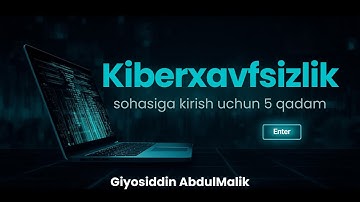 Kiberxavfsizlik Sohasiga Kirish: Oddiy va Tushunarli 5 Bosqich
